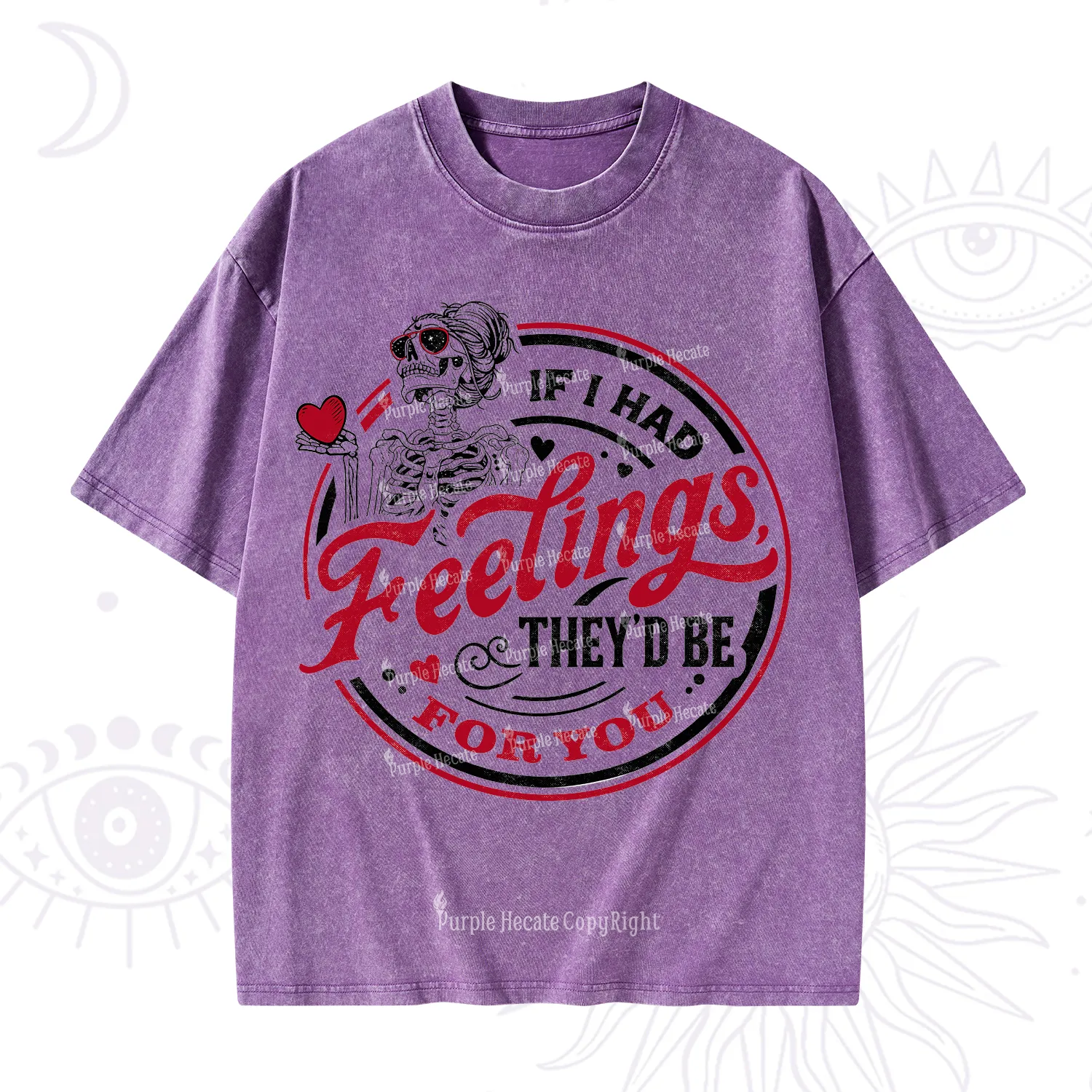 Purplehecate If I Had Feelings They'd Be For You Valentine Washed T-Shirt