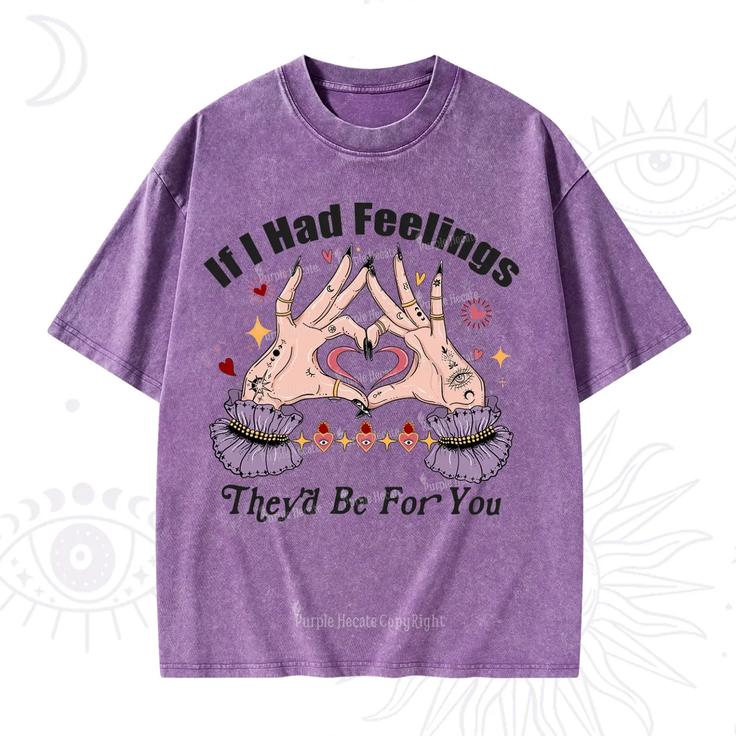 Purplehecate If I Had Feelings They'd Be For You Valentine Washed T-Shirt