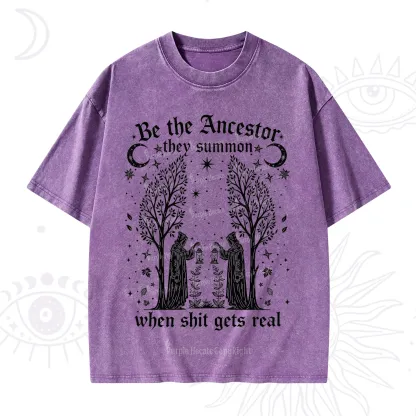 Purplehecate Be The Ancestor They Summon When Shit Gets Real Washed T-Shirt