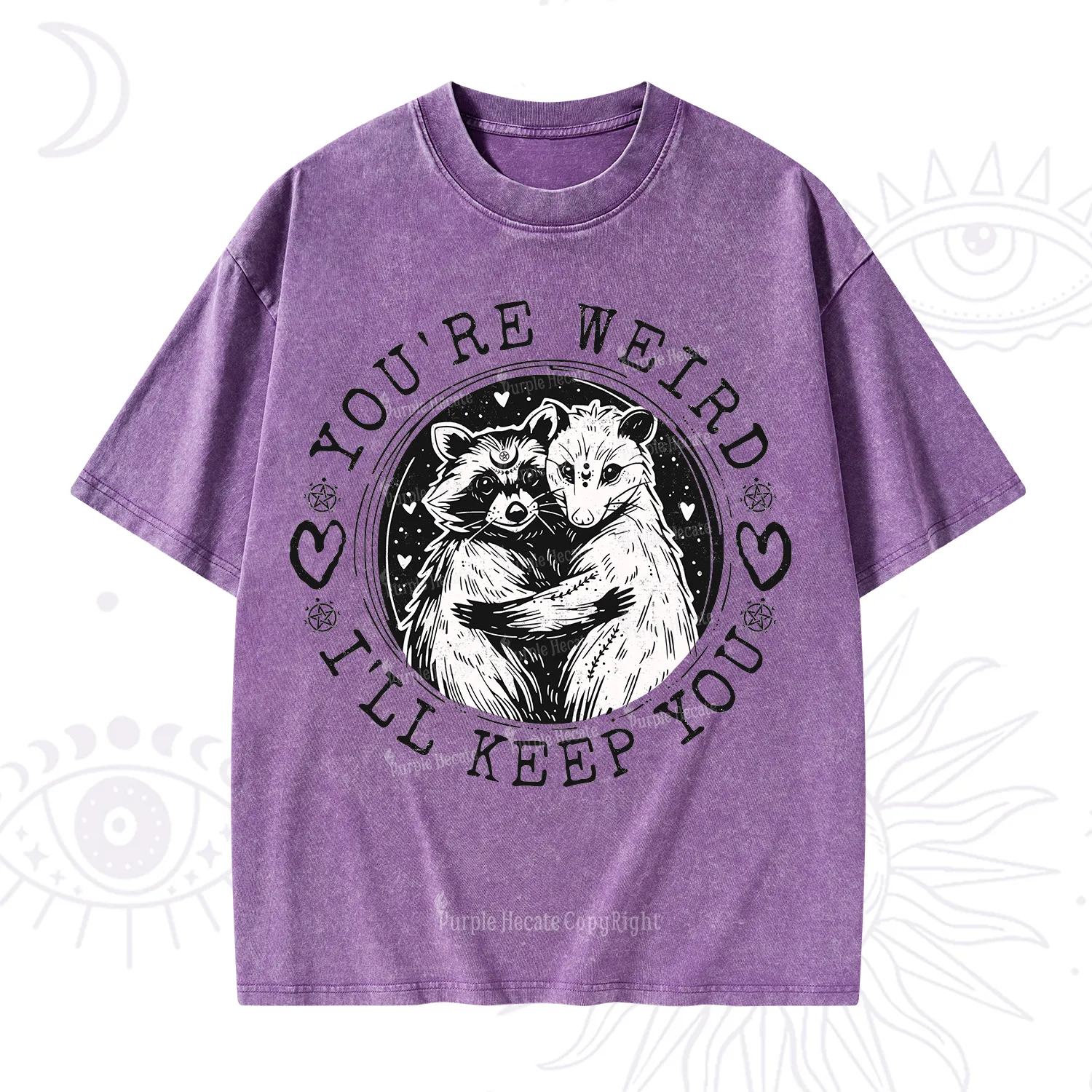 Purplehecate You're Weird I'll Keep You Opossom Washed T-Shirt