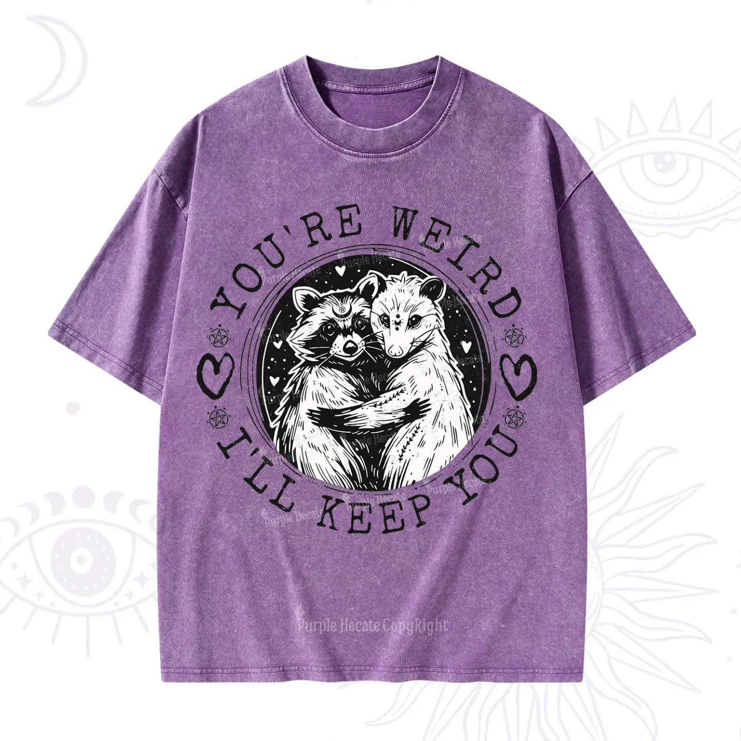 Purplehecate You're Weird I'll Keep You Opossom Washed T-Shirt