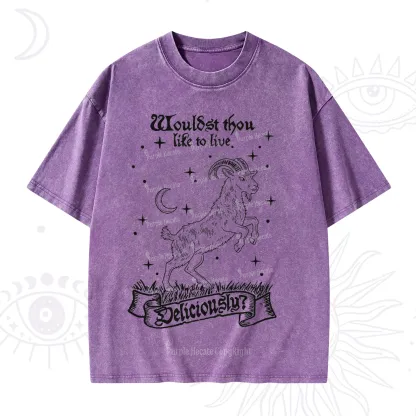 Purplehecate Wouldst Thou Like To Live Deliciously Washed T-Shirt