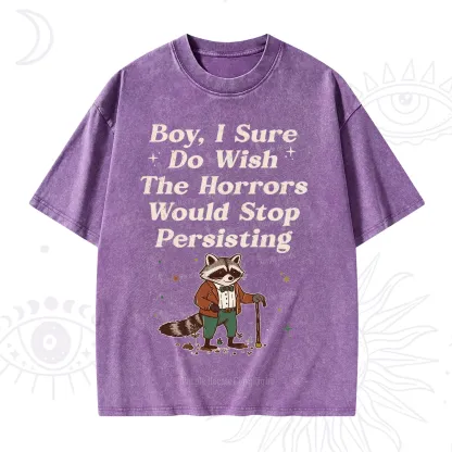 Purplehecate Raccoon Boy I Sure Do Wish The Horrors Would Stop Persisting Washed T-Shirt