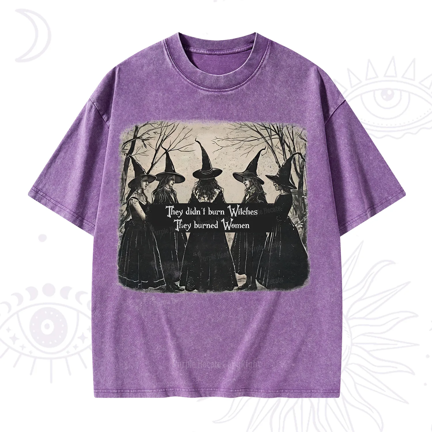 Purplehecate They Didn't Burn Witches They Burned Women Washed T-Shirt