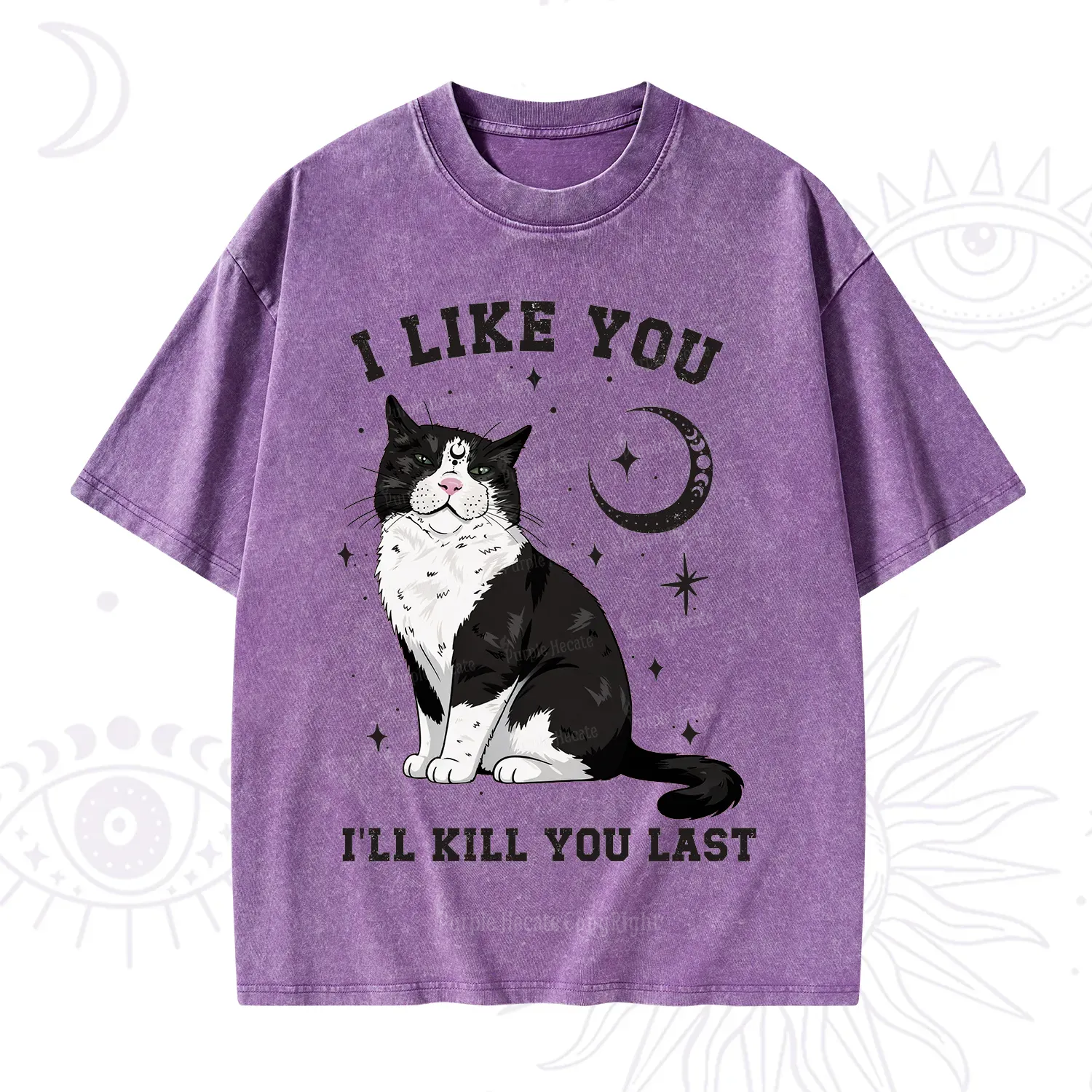 Purplehecate I Like You I'll Kill You Last Washed T-Shirt
