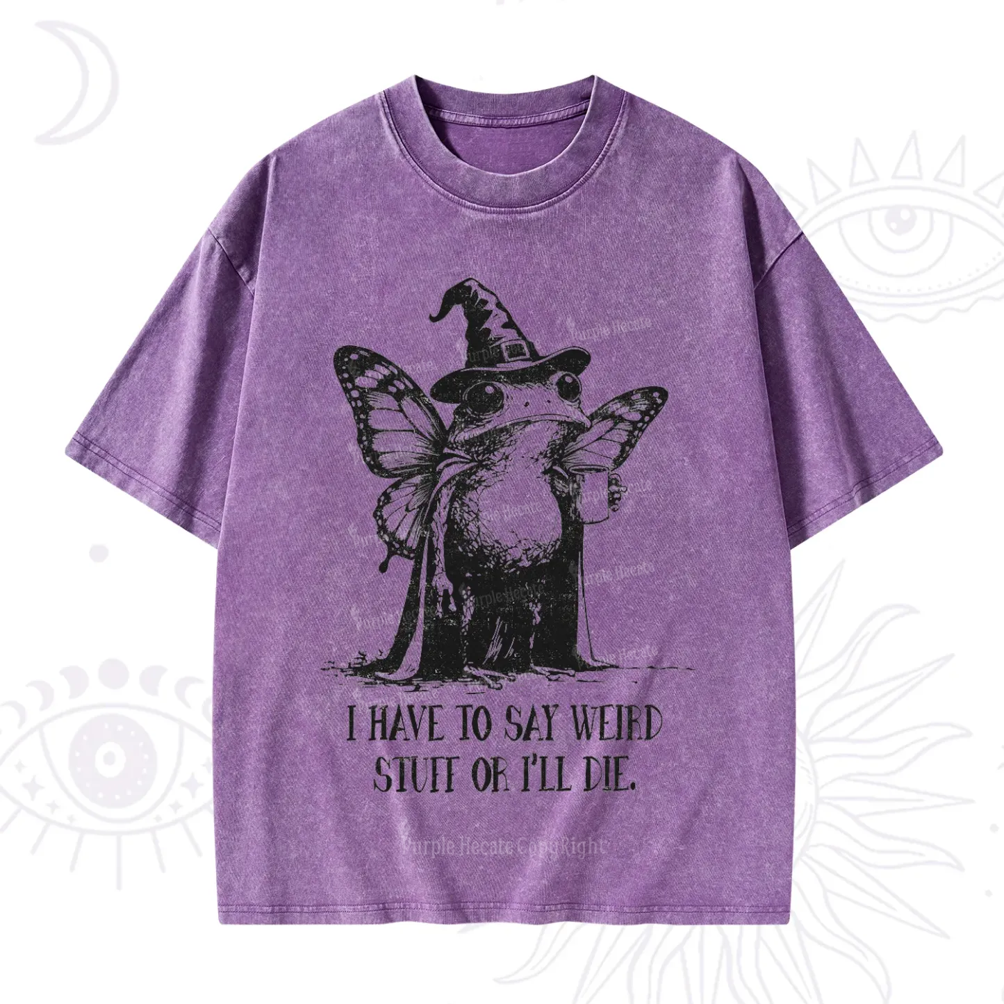 Purplehecate I Have to Say Weird Stuff Or I'll Die Washed T-Shirt