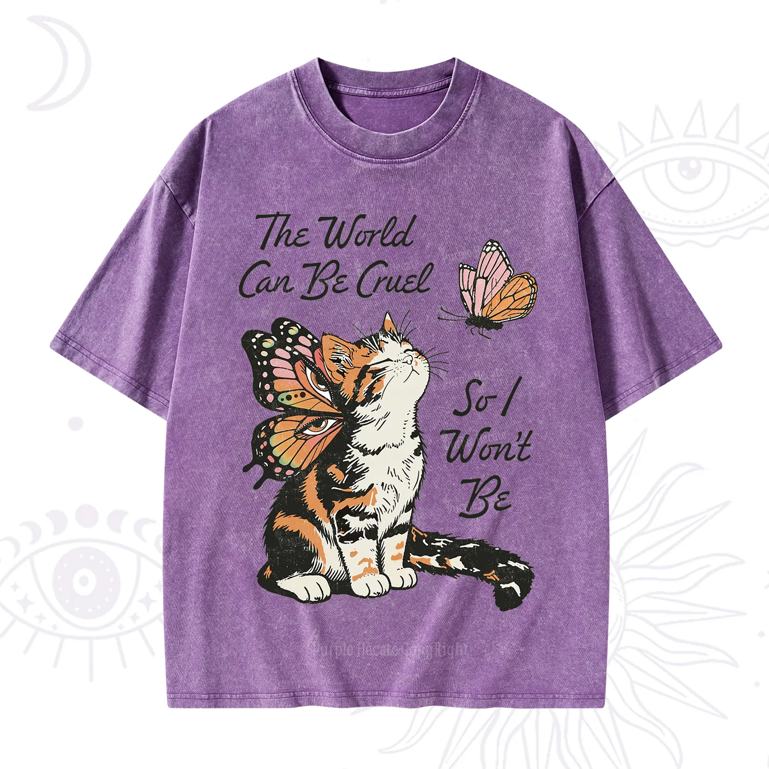 Purplehecate The World Can Be Cruel So I Won't Be Washed T-Shirt