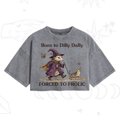 Purplehecate Born to Dilly Dally Forced to Frolic Opossum Washed Cropped T-Shirt