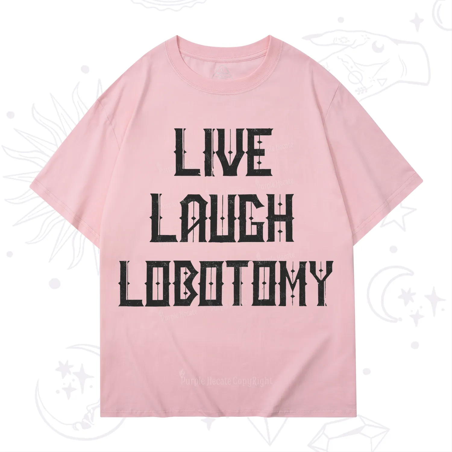 Purplehecate Live Laugh Lobotomy T-Shirt