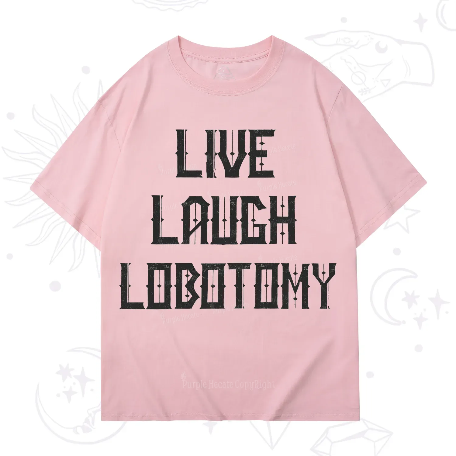 Purplehecate Live Laugh Lobotomy T-Shirt