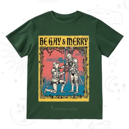Purplehecate Be Gay Merry Medieval Knights T-Shirt