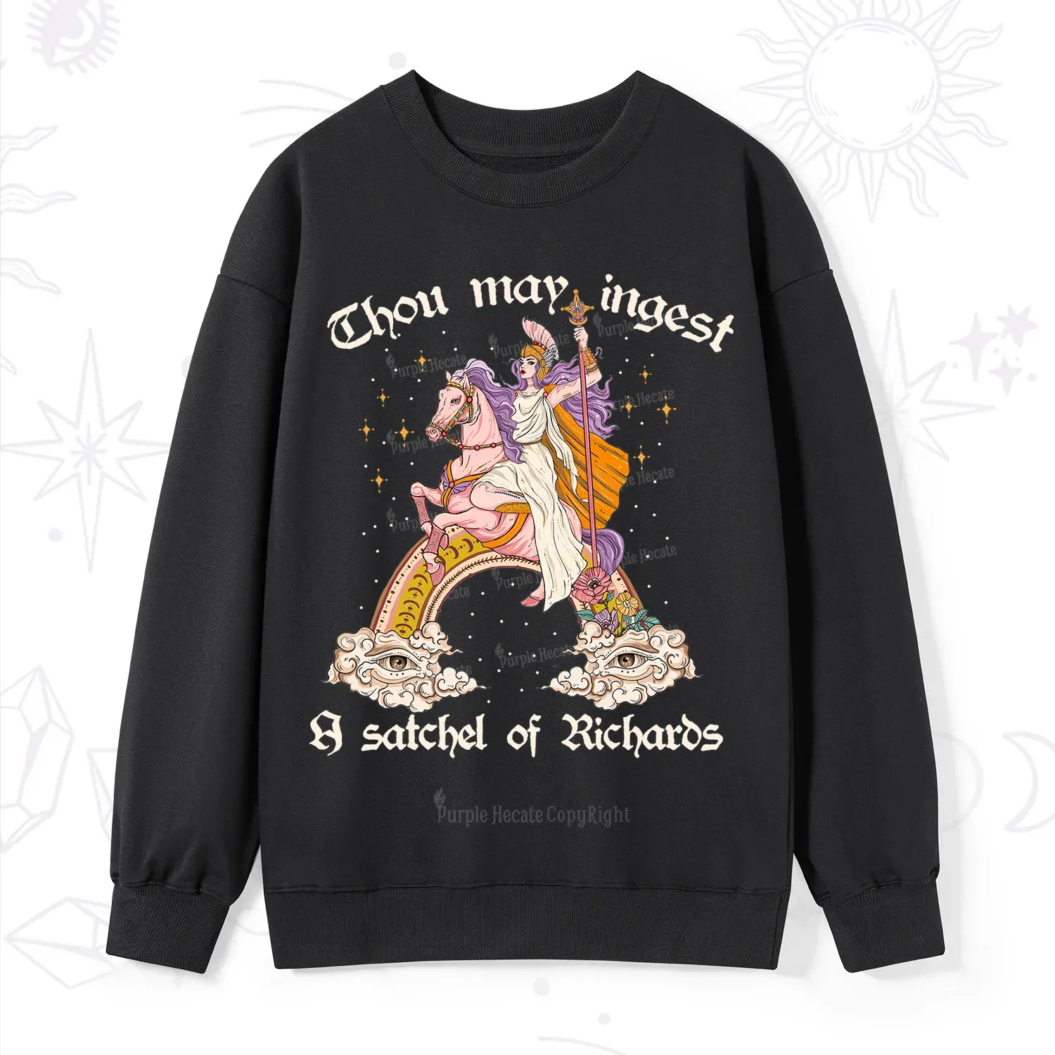 Purplehecate Thou may ingest a satchel of Richards Sweatshirt