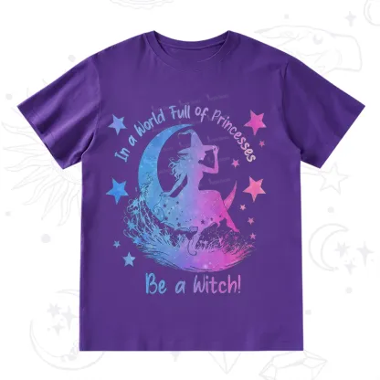 Purplehecate In a World Full of Princesses be a Witch T-Shirt
