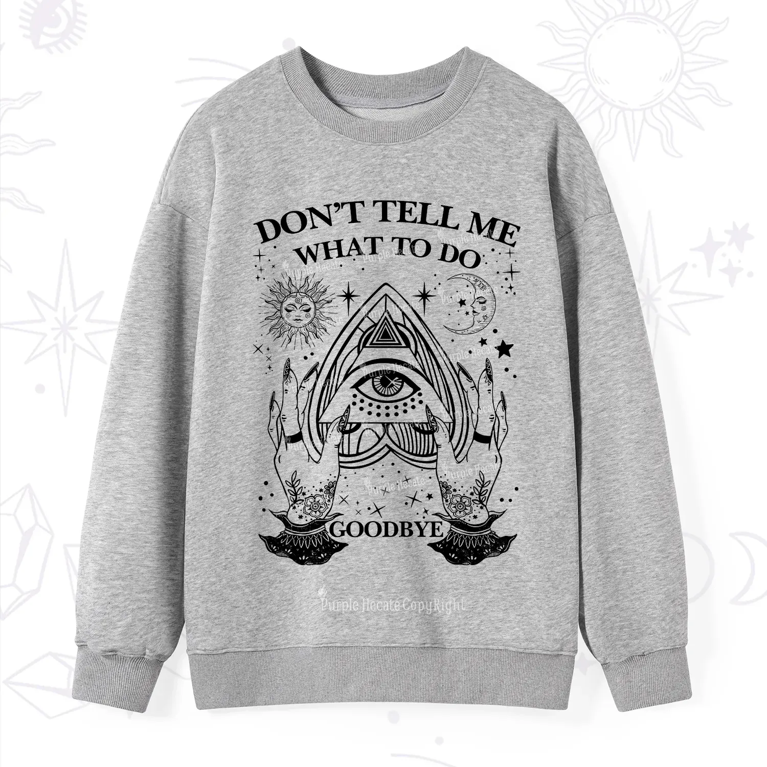 Purplehecate Don't Tell Me What To Do Witch Planchette Eye Sweatshirt