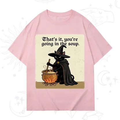 Purplehecate That's It You're Going in the Soup T-Shirt
