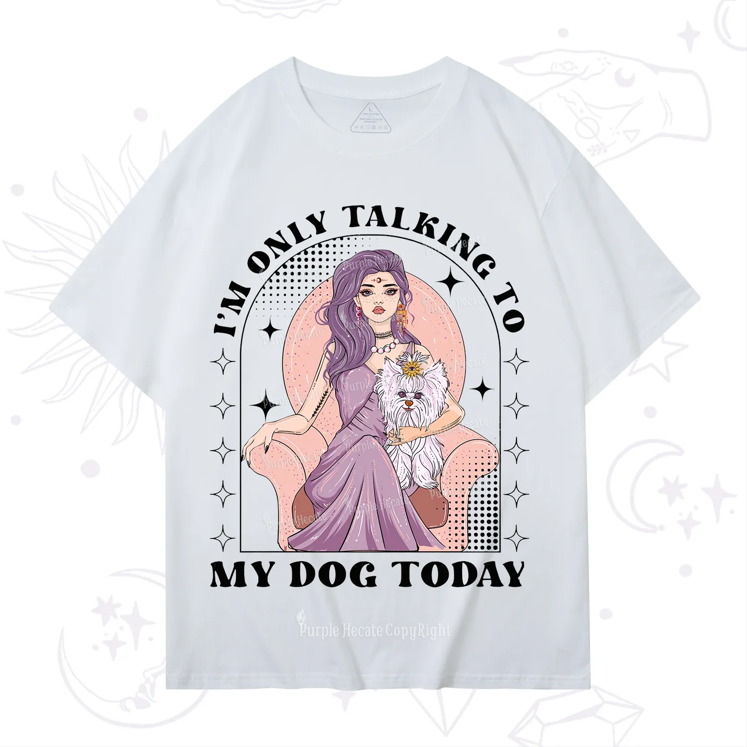 Purplehecate I'm Only Talking to My Dog Today T-Shirt