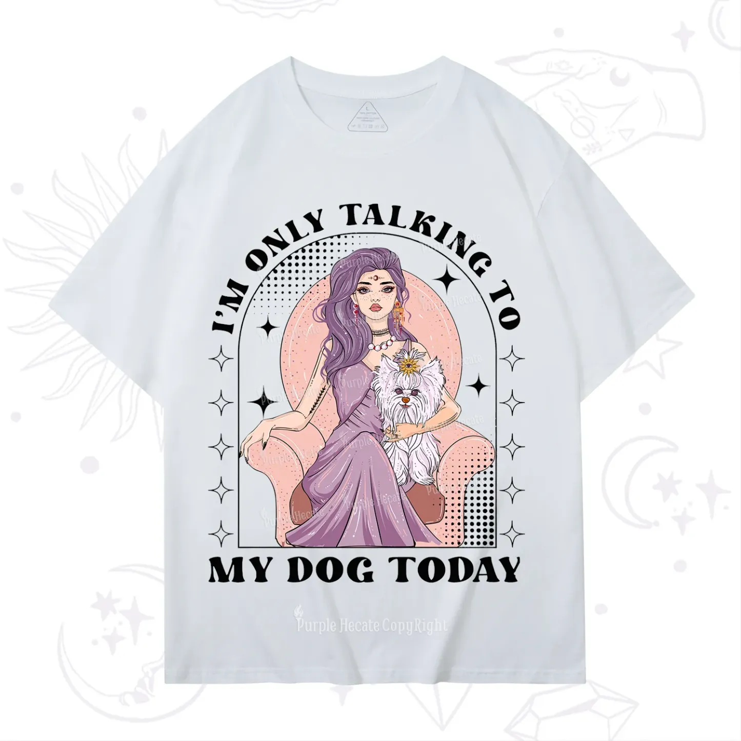 Purplehecate I'm Only Talking to My Dog Today T-Shirt