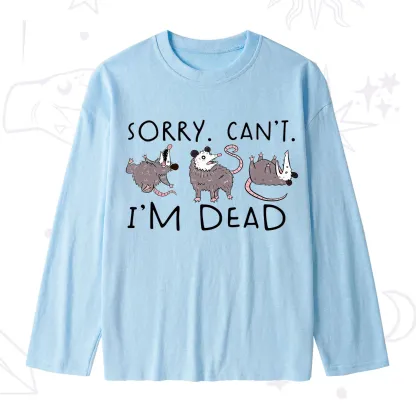 Purplehecate Funny Possum Sorry I Can't I'm Dead Slub Long Sleeve T-Shirt