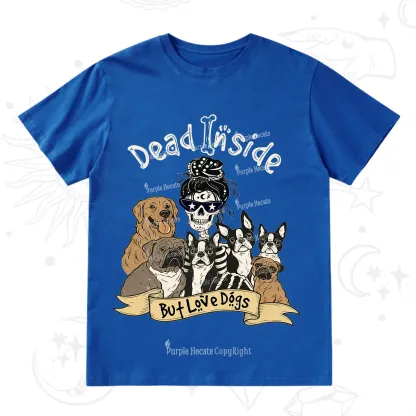 Purplehecate Dead Inside But Love Dogs T-Shirt