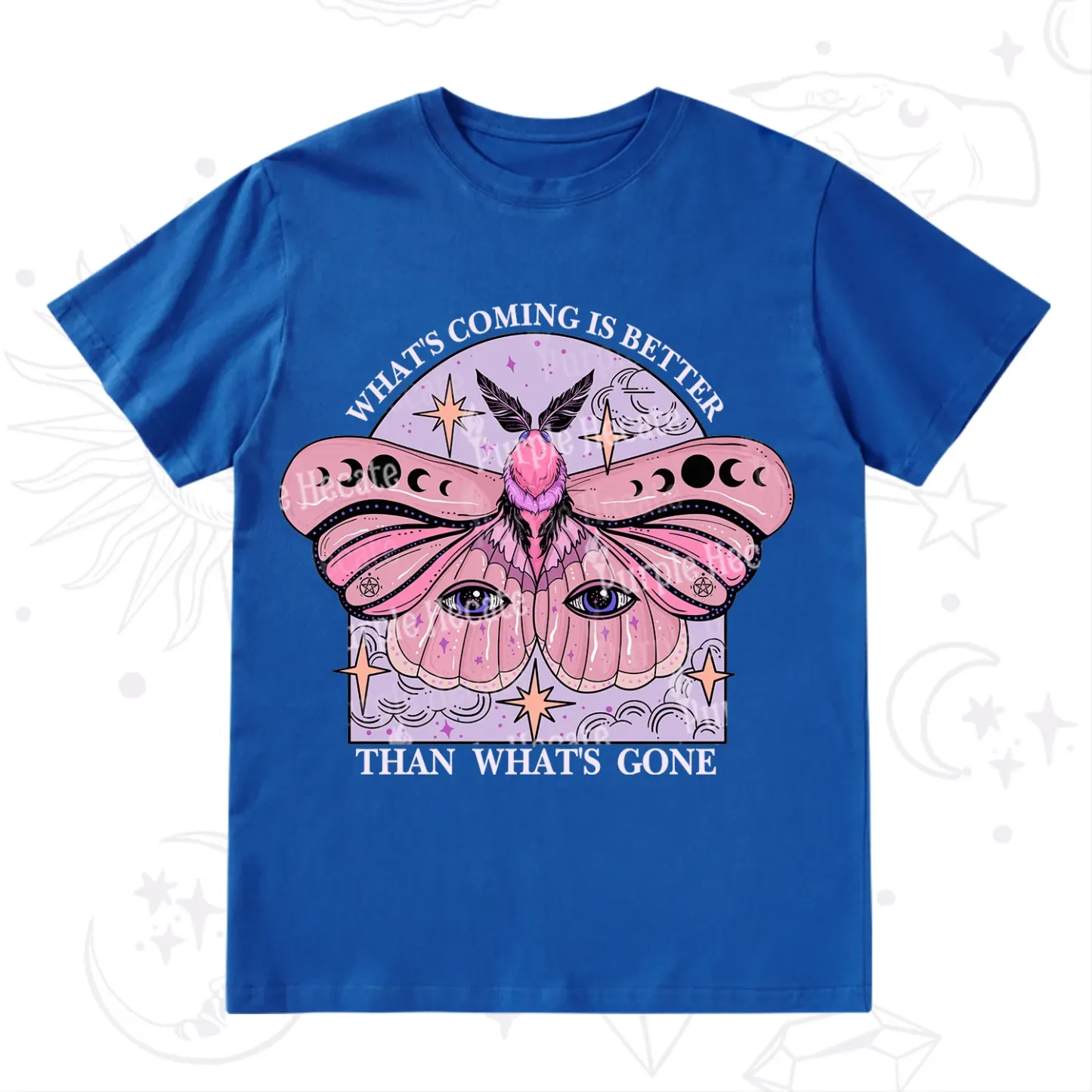 Purplehecate What's Coming Is Better Than What's Gone T-Shirt