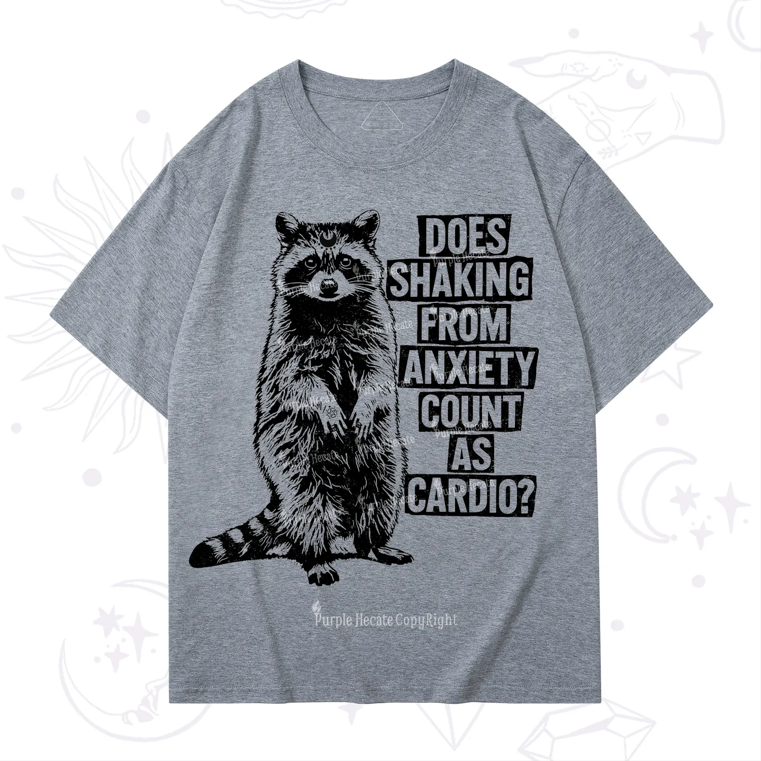 Purplehecate Does Shaking From Anxiety Count As Cardio T-Shirt