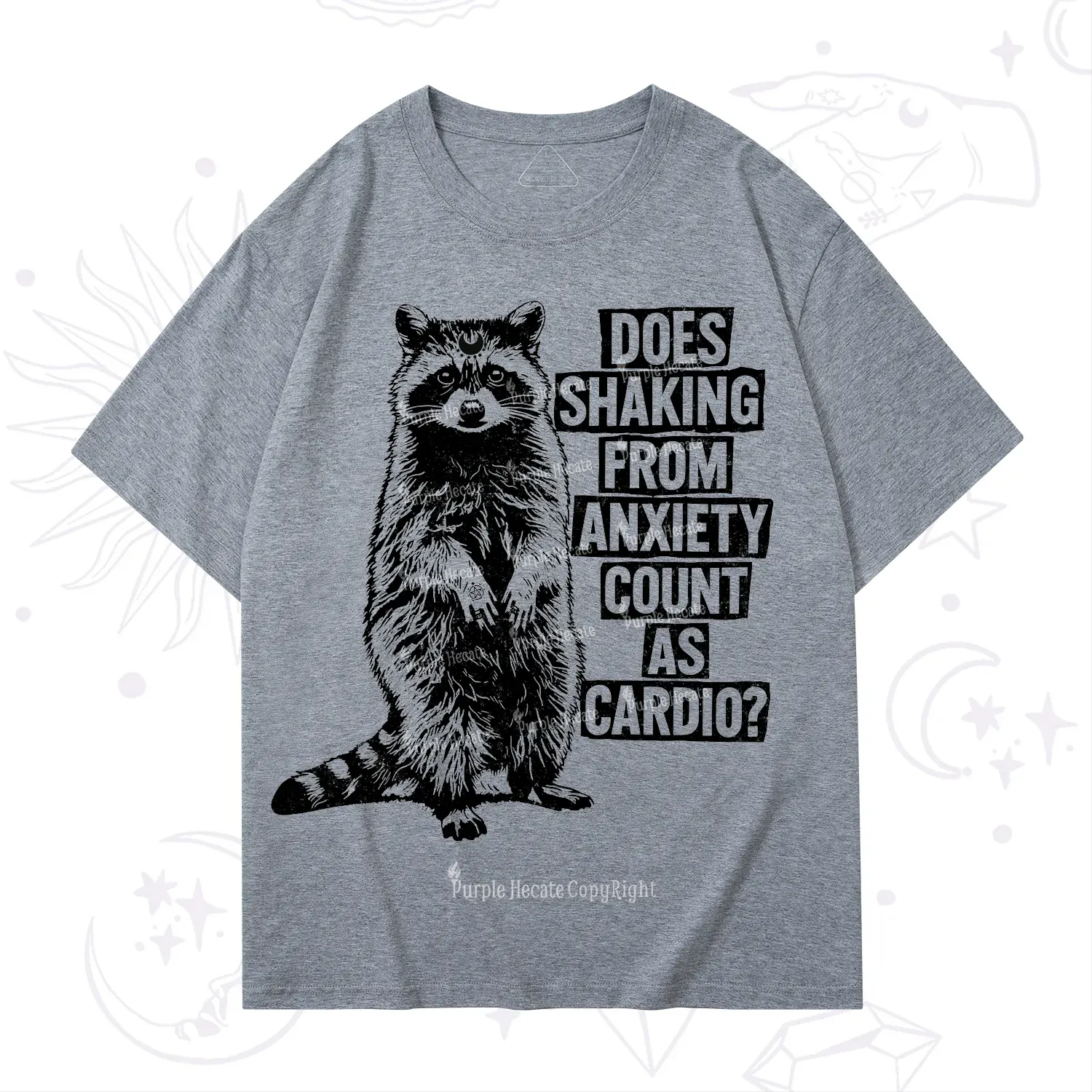 Purplehecate Does Shaking From Anxiety Count As Cardio T-Shirt