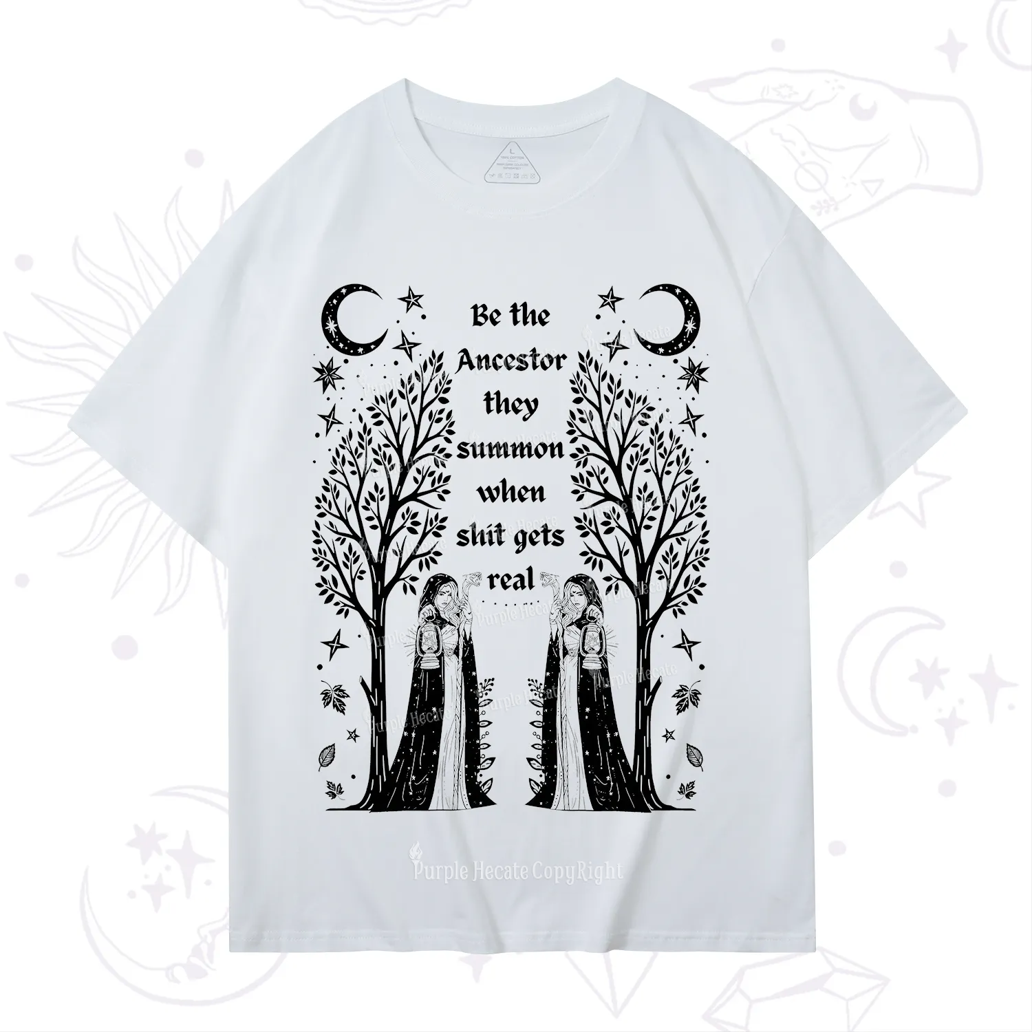 Purplehecate Be The Ancestor They Summon When Shit Gets Real T-Shirt