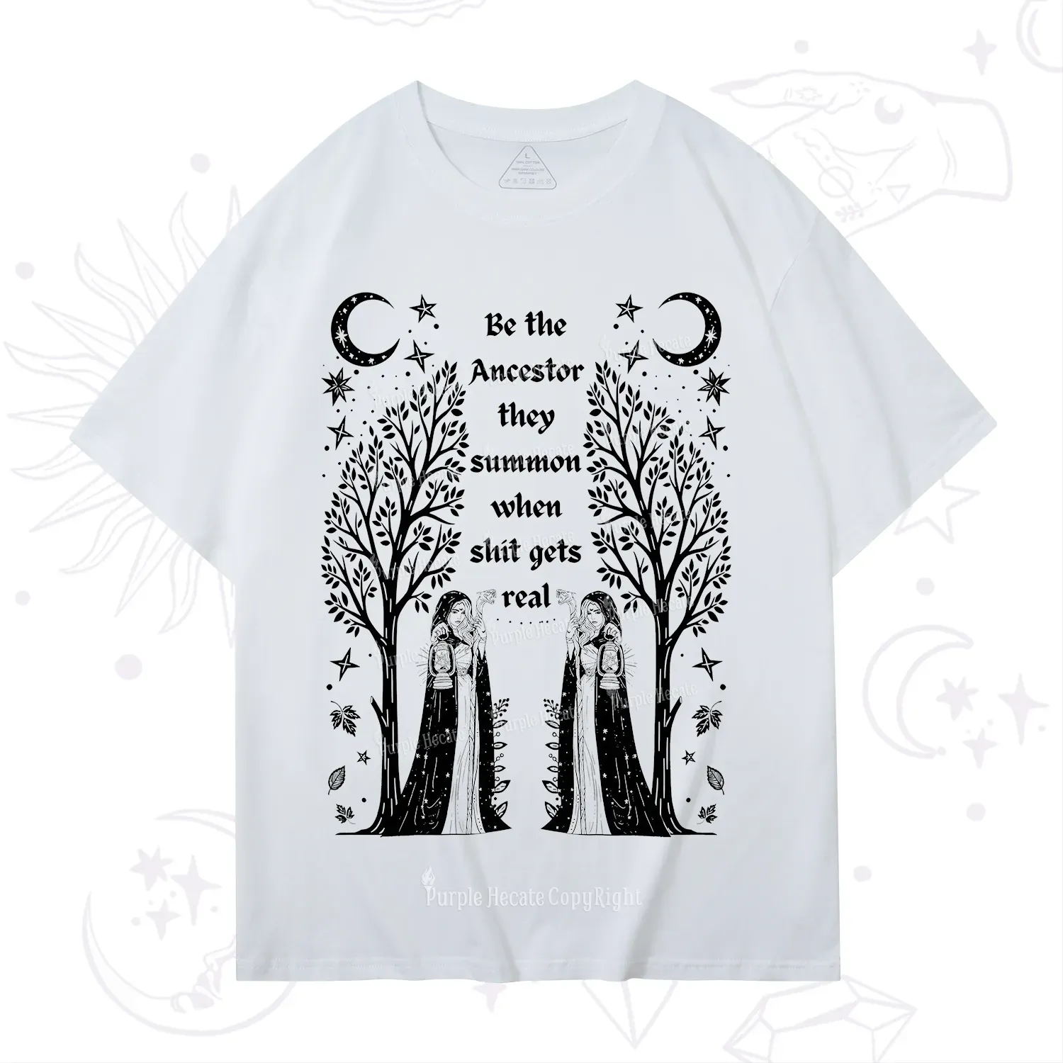 Purplehecate Be The Ancestor They Summon When Shit Gets Real T-Shirt