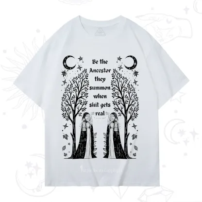 Purplehecate Be The Ancestor They Summon When Shit Gets Real T-Shirt
