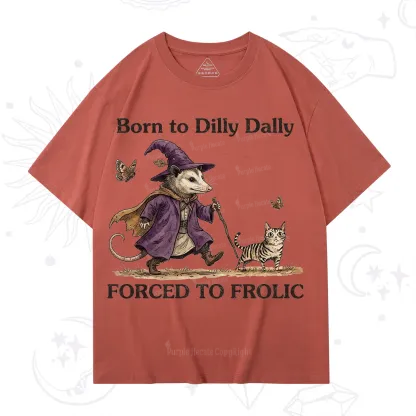Purplehecate Born to Dilly Dally Forced to Frolic Opossum T-Shirt