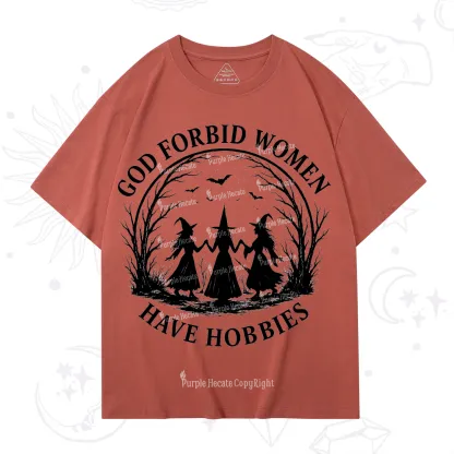 Purplehecate God Forbid Women Have Hobbies T-Shirt
