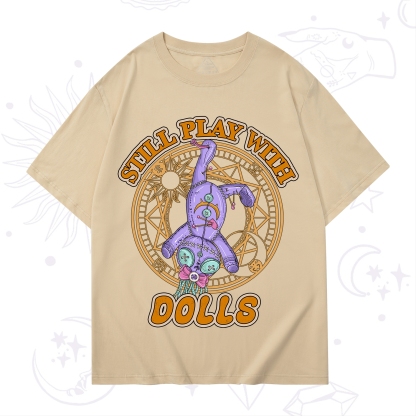 Purplehecate Still Plays With Dolls T-Shirt