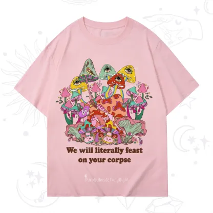 Purplehecate We Will Literally Feast on Your Corpse T-Shirt