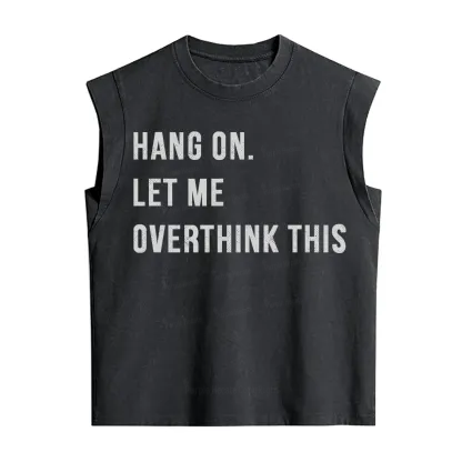 Purplehecate Hang on Let Me Overthink This Vintage Washed Tank