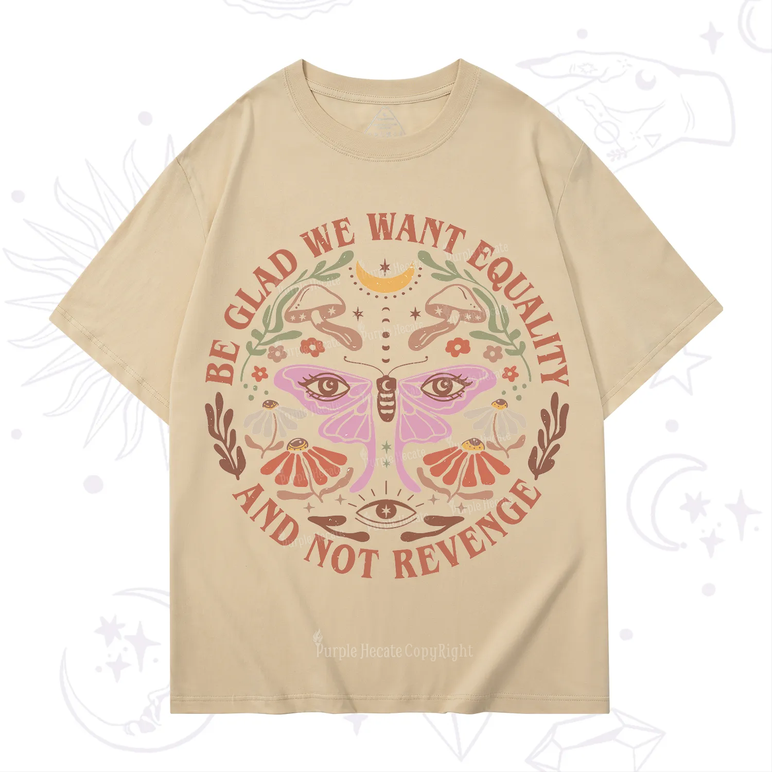 Purplehecate Be Glad We Want Equality T-Shirt
