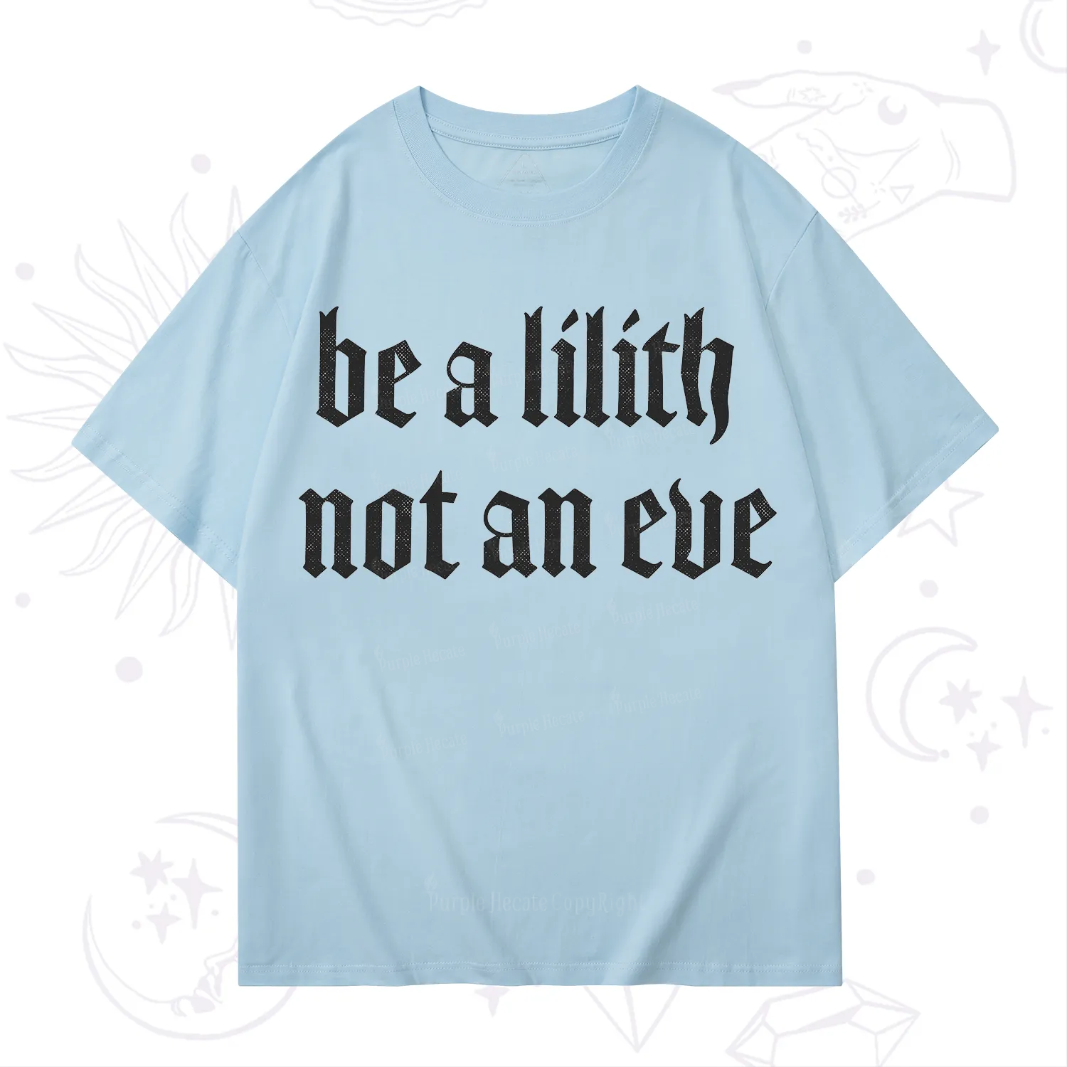 Purplehecate Be a Lilith Not an Eve T-Shirt