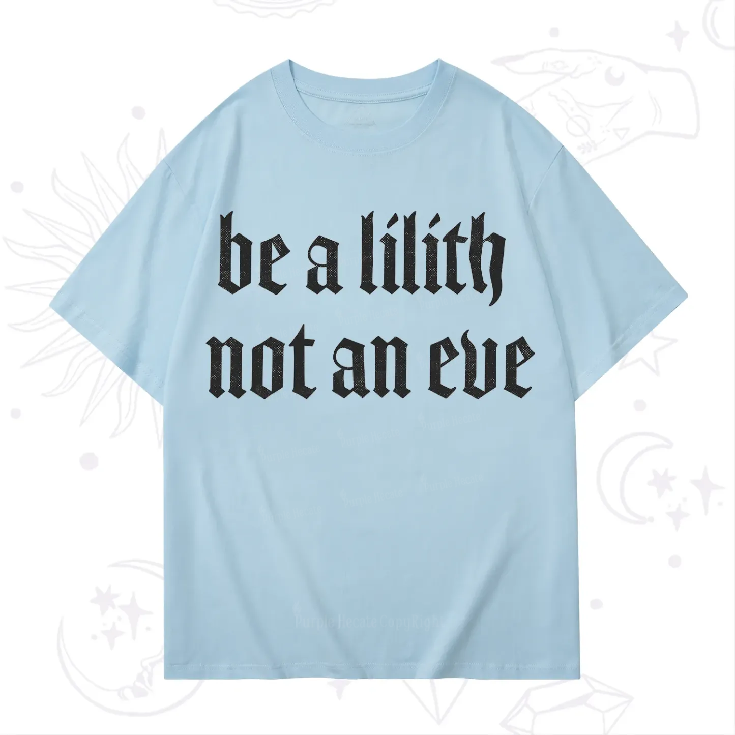 Purplehecate Be a Lilith Not an Eve T-Shirt