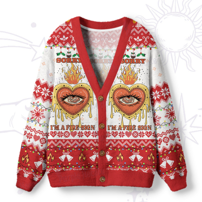 Purplehecate Sorry I'm A Fire Sign Ugly Cardigan Sweaters