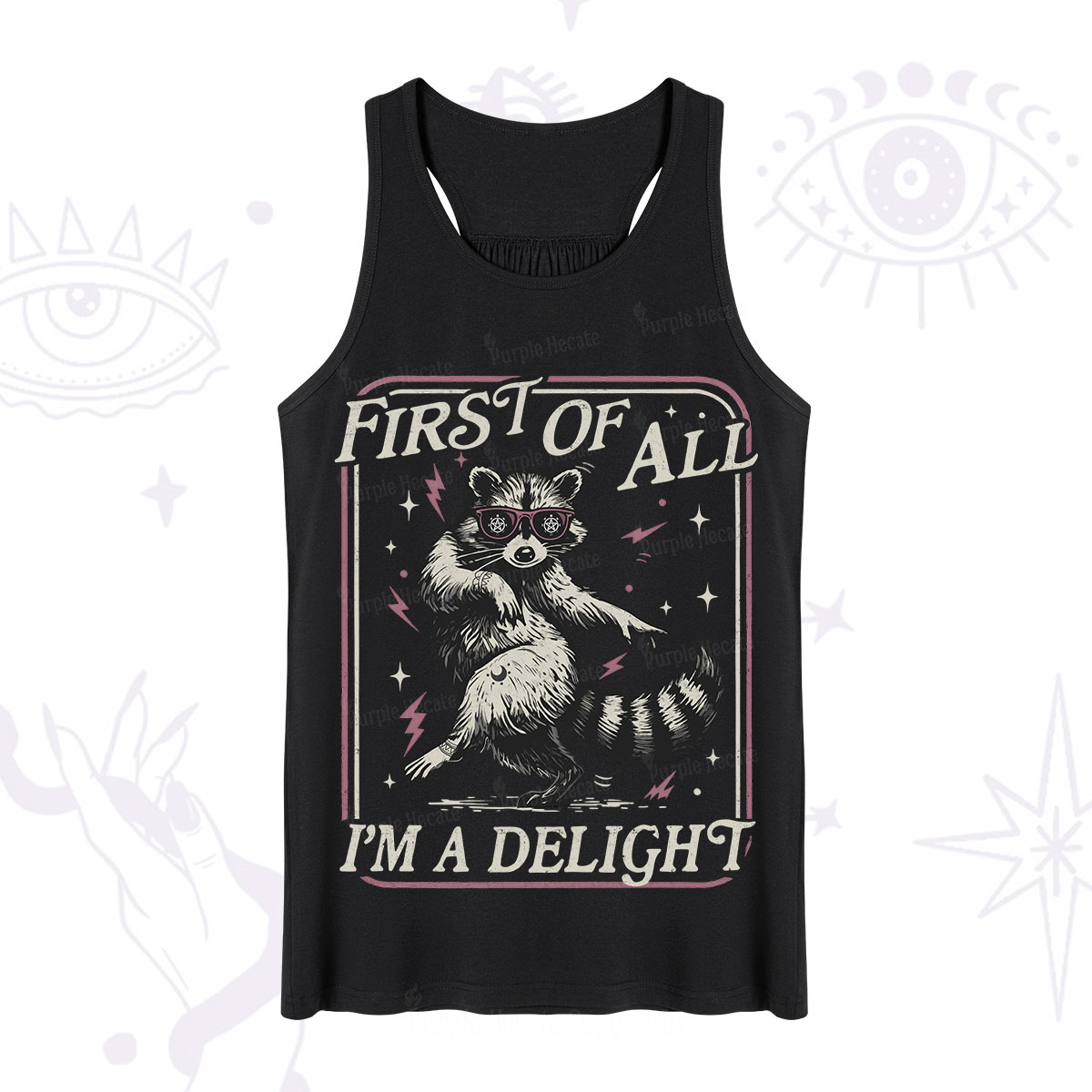 Purplehecate First Of All I'm A Delight Racoon Tank