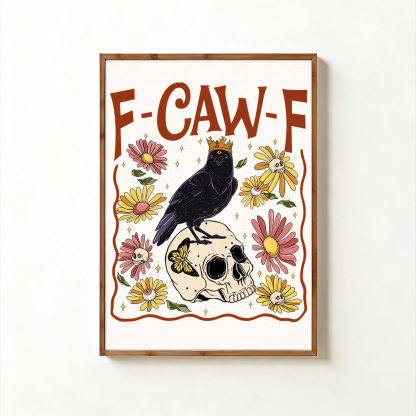Purplehecate Funny F-Caw-F Crow Unframed Poster