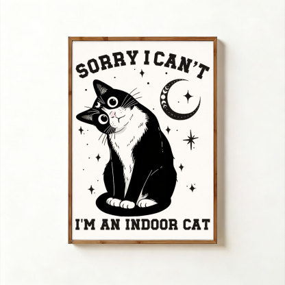 Purplehecate Sorry I Can't Go I'm an Indoor Cat Unframed Poster