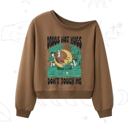 Purplehecate Drugs Not Hugs Don't Touch Me One Shoulder Sweatshirt