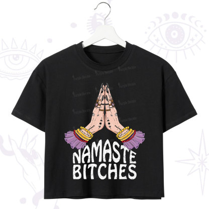 Purplehecate Namaste Bitches Crop T-Shirt