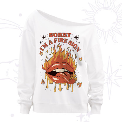 Purplehecate Sorry I'm A Fire Sign Off The Shoulder Sweatshirt