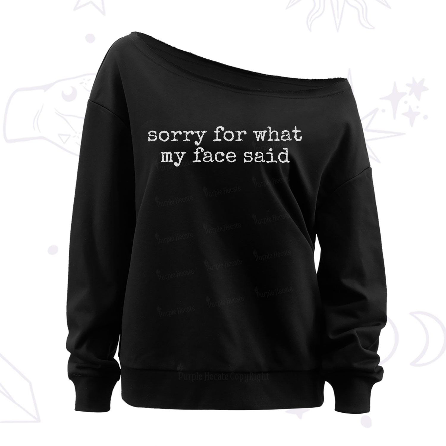 Purplehecate Sorry for What My Face Said Off The Shoulder Sweatshirt