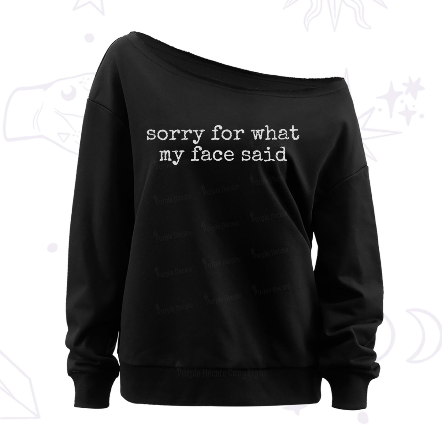 Purplehecate Sorry for What My Face Said Off The Shoulder Sweatshirt