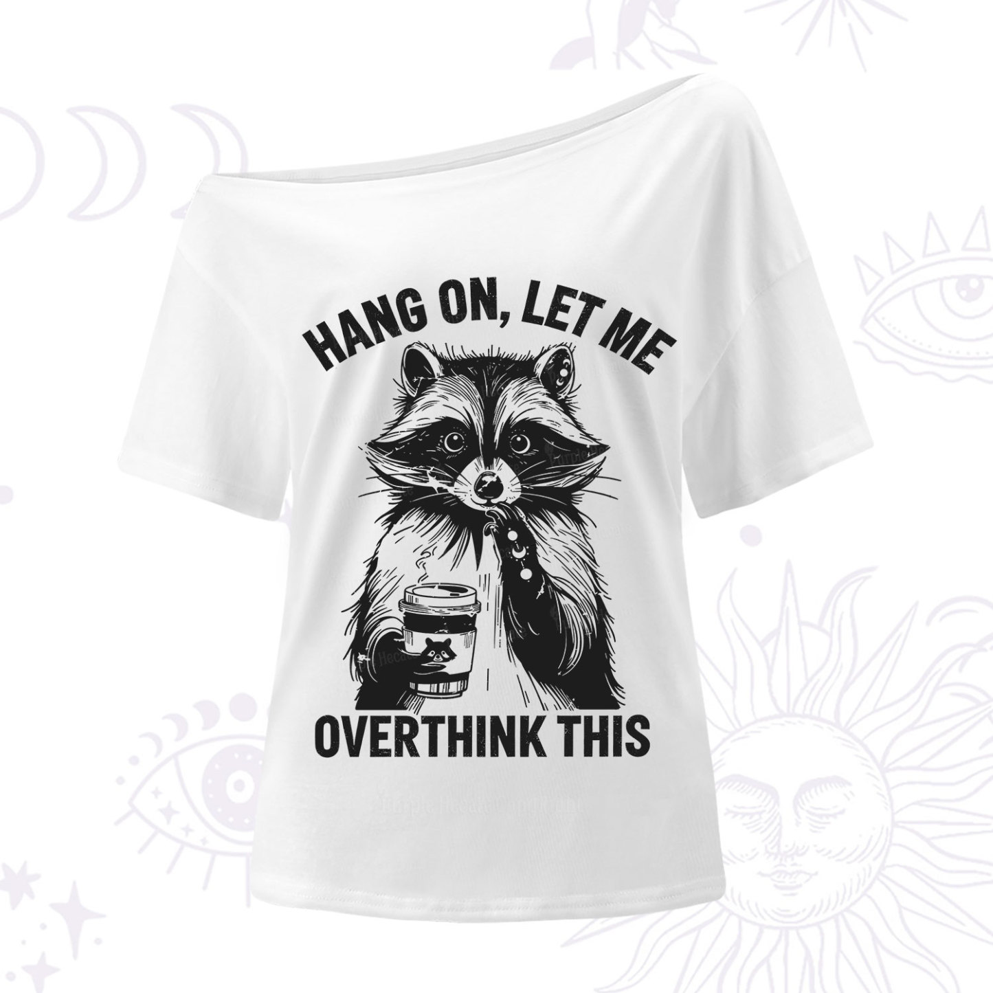 Purplehecate Hang On Let Me Overthink This Raccoon One Shoulder T-Shirt