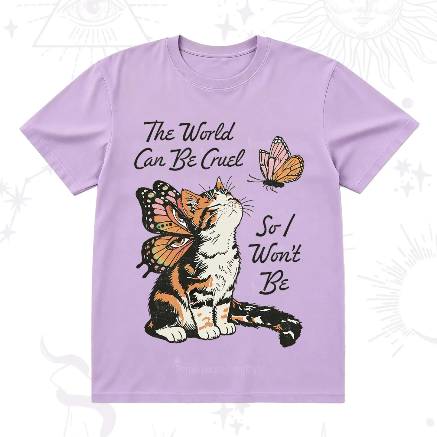 Purplehecate The World Can Be Cruel So I Won't Be T-Shirt