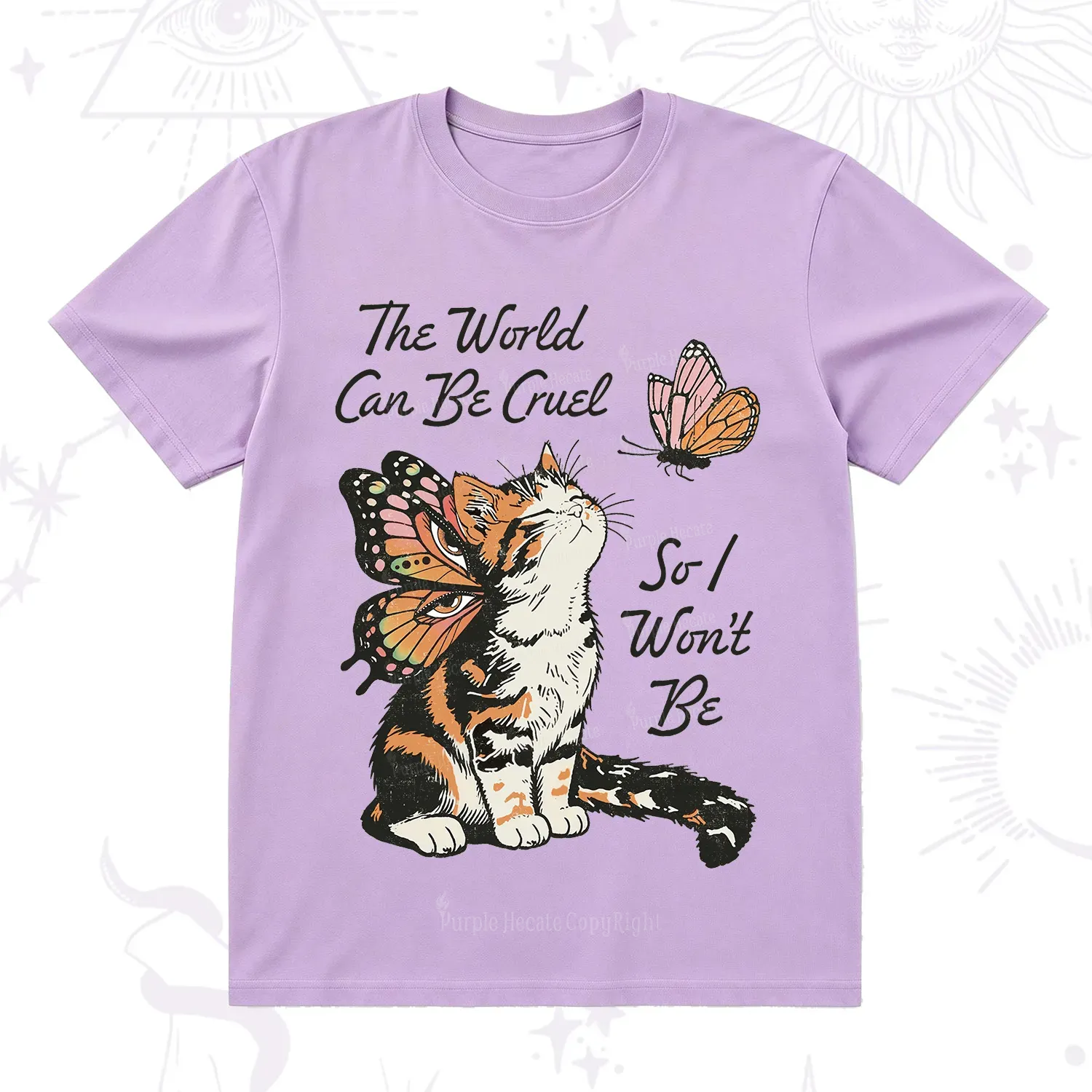 Purplehecate The World Can Be Cruel So I Won't Be T-Shirt