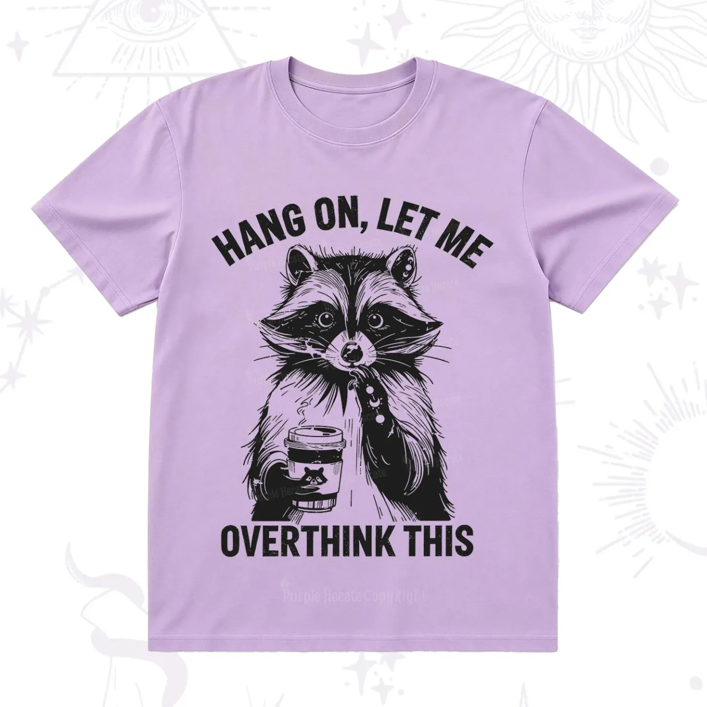 Purplehecate Hang On Let Me Overthink This Raccoon T-Shirt